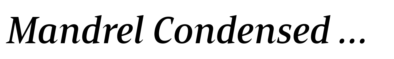 Mandrel Condensed Demi Italic